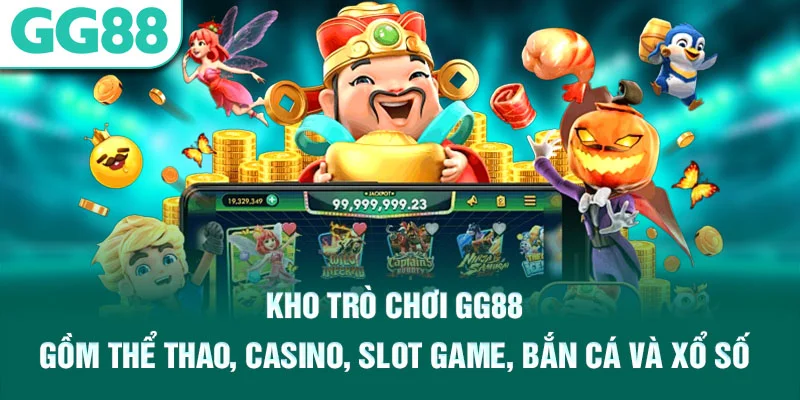 Kho trò chơi GG88 gồm thể thao, casino, slot game, bắn cá và xổ số